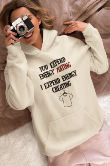 You Expend Energy Hating I Expend Energy Creating (T-Shirt or Sweatshirt)