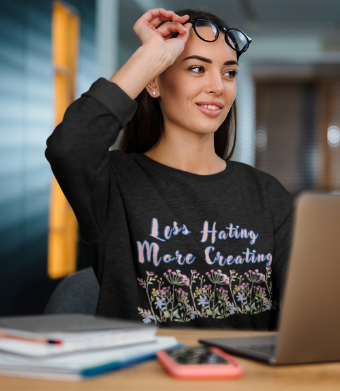 Less Hating More Creating (Crewneck Sweatshirt)