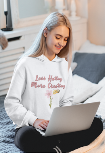 Less Hating More Creating w Pink Flower and Lil Bee (T-Shirt or Sweatshirt)