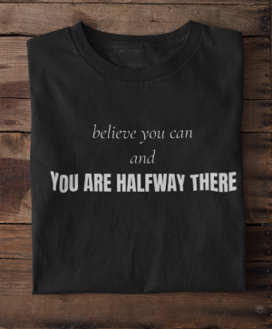 Believe And You Are Halfway There (Crewneck Sweatshirt)