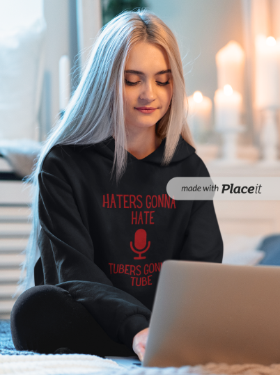 Haters Gonna Hate Tubers Gonna Tube (Hoodie Sweatshirt)