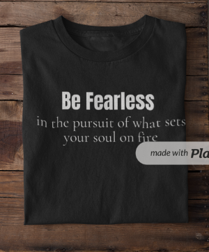 Be Fearless In The Pursuit Of What Sets Your Soul On Fire (Crewneck Sweatshirt)
