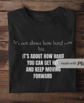 It's Not About How Hard You Get Hit, It's About How Hard You Can Get Hit And Keep Moving Forward (Crewneck Sweatshirt)