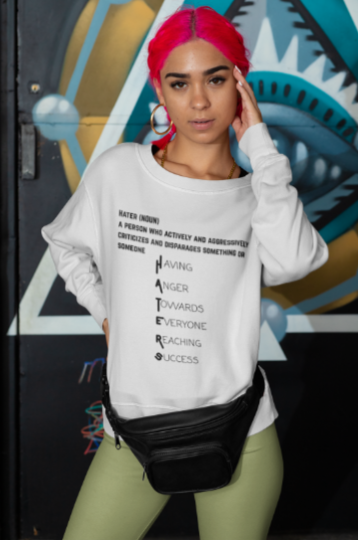 Hater's Definition (T-Shirt or Sweatshirt)