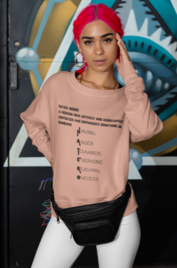 Hater's Definition (T-Shirt or Sweatshirt)