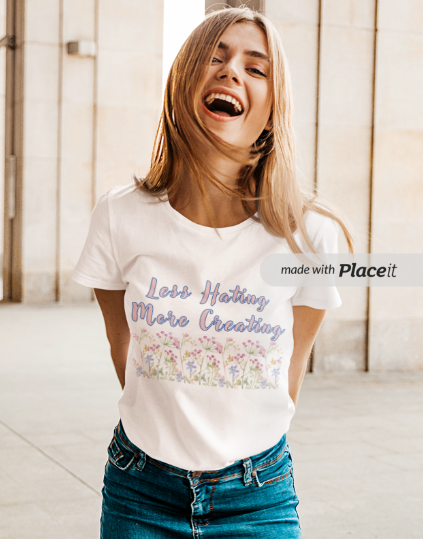 Less Hating More Creating (T-Shirt or Sweatshirt)